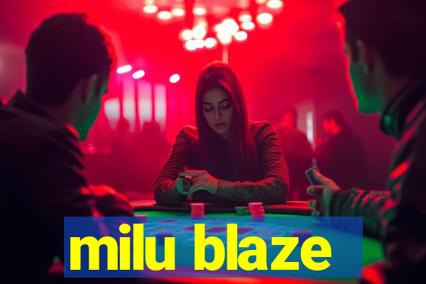 milu blaze